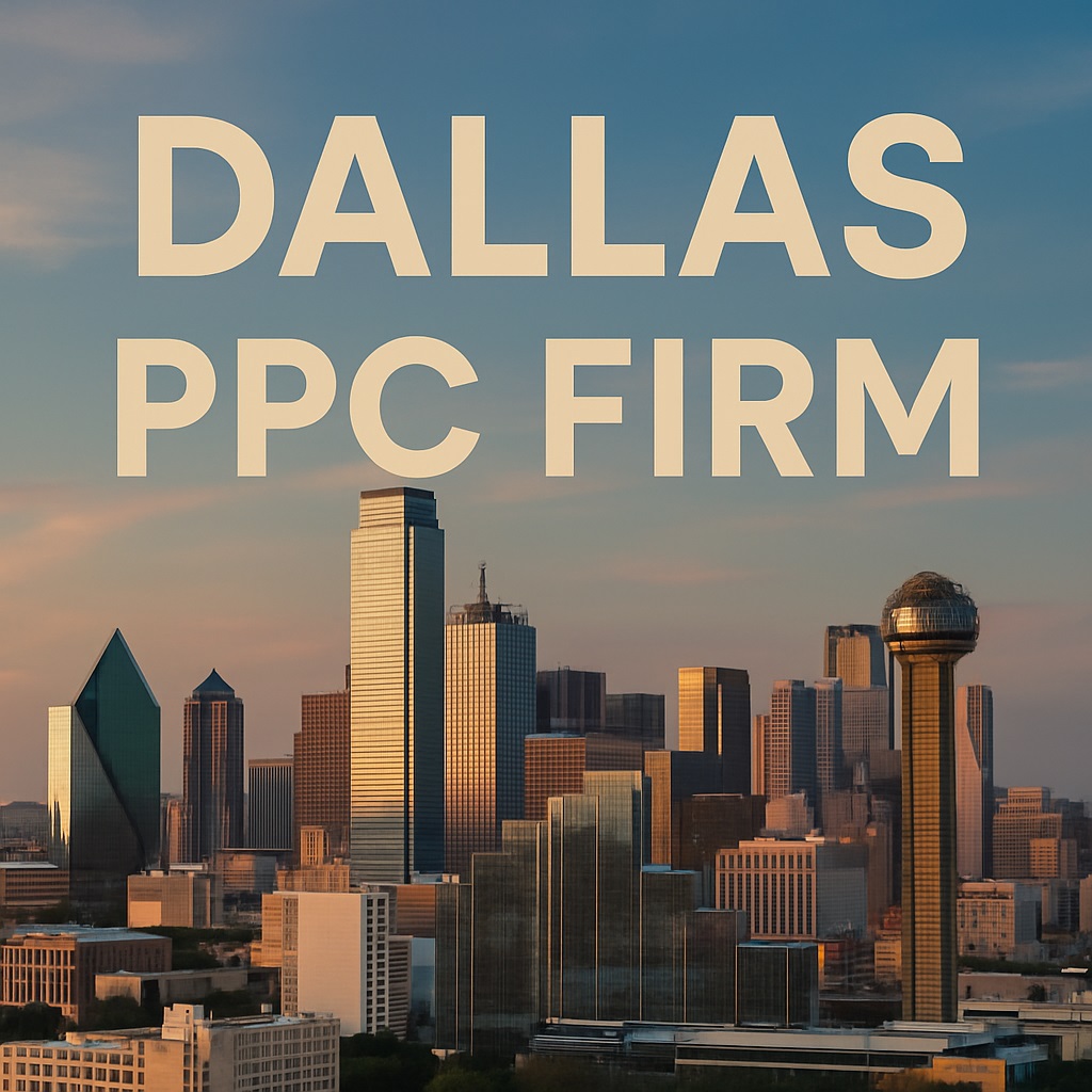 Dallas PPC Firm